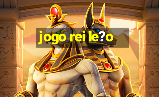 jogo rei le?o