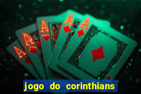 jogo do corinthians contra botafogo