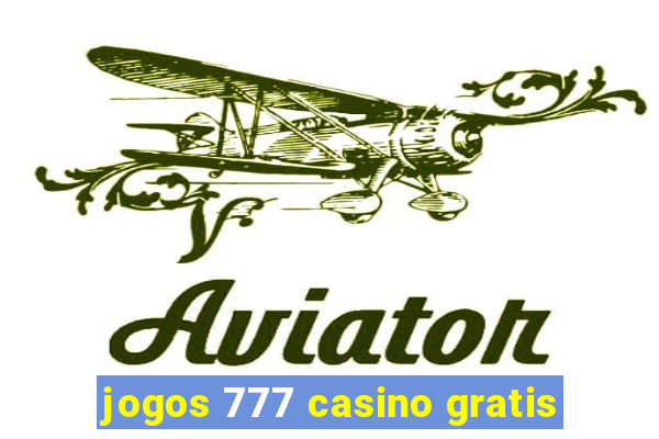 jogos 777 casino gratis