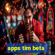 apps tim beta