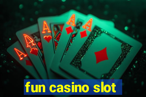 fun casino slot