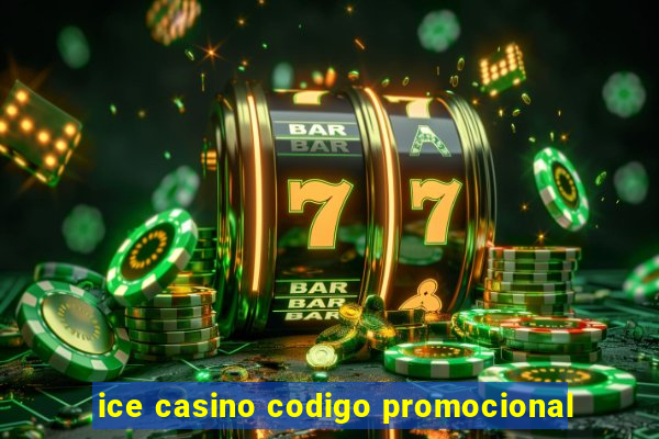 ice casino codigo promocional