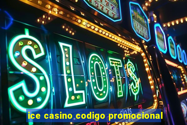 ice casino codigo promocional