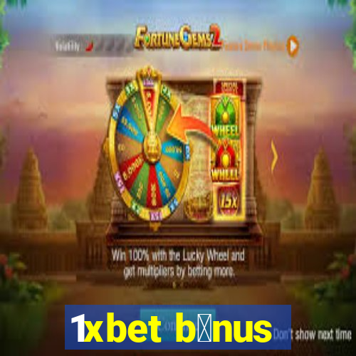 1xbet b么nus