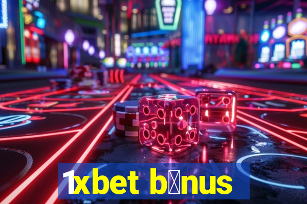 1xbet b么nus