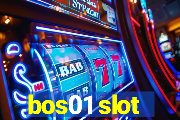 bos01 slot