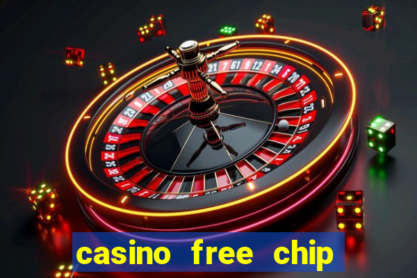 casino free chip no deposit