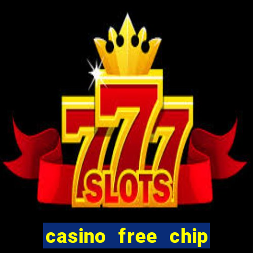 casino free chip no deposit