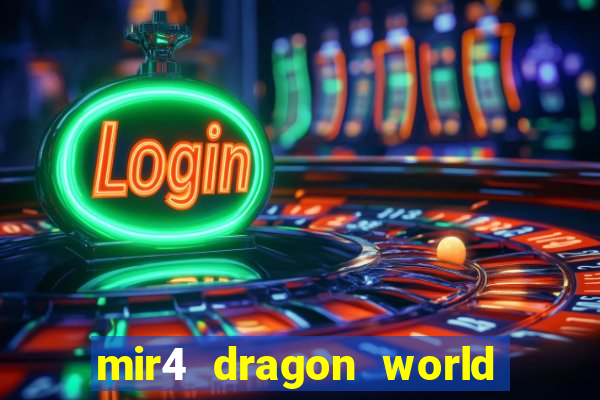 mir4 dragon world private server