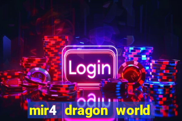 mir4 dragon world private server