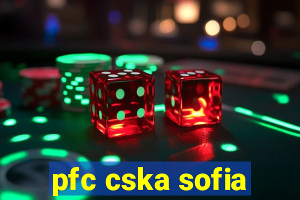 pfc cska sofia