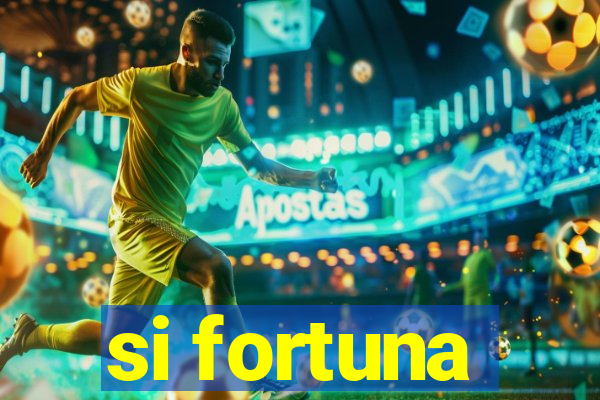 si fortuna