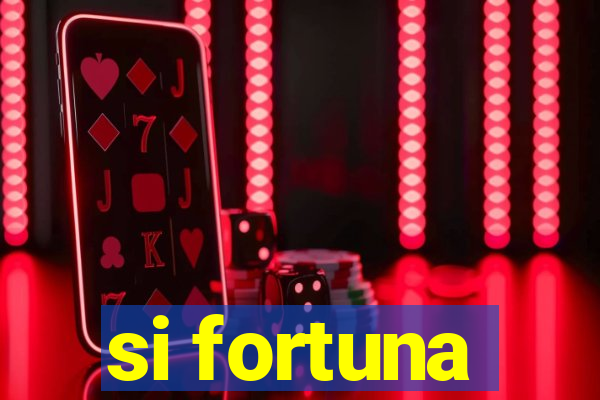 si fortuna