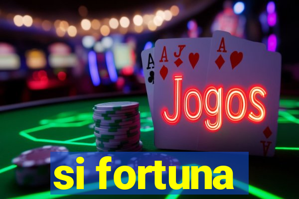 si fortuna