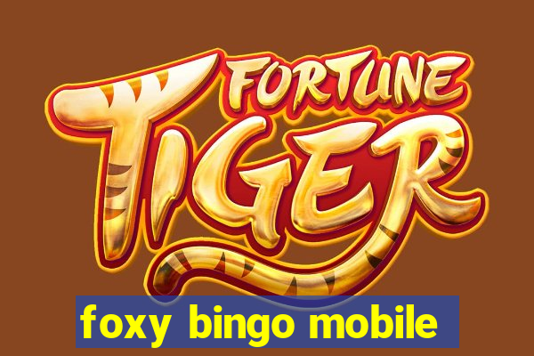 foxy bingo mobile