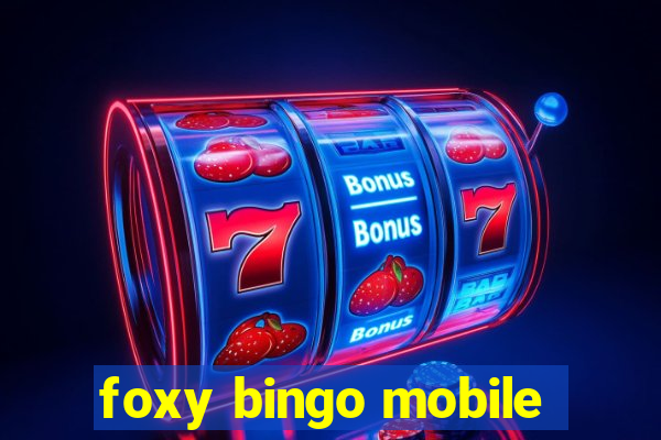 foxy bingo mobile