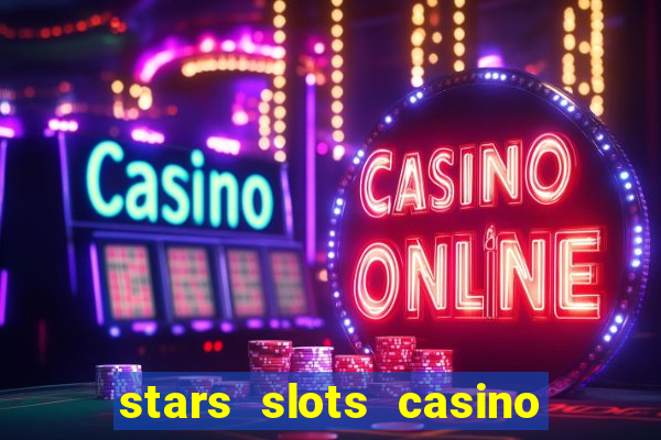 stars slots casino - vegas slot machines