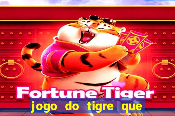 jogo do tigre que paga na hora