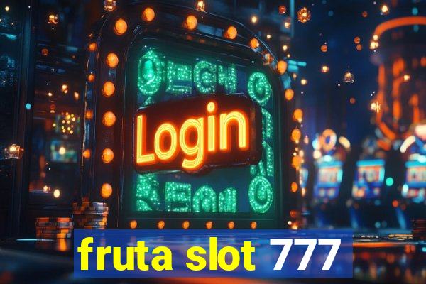 fruta slot 777