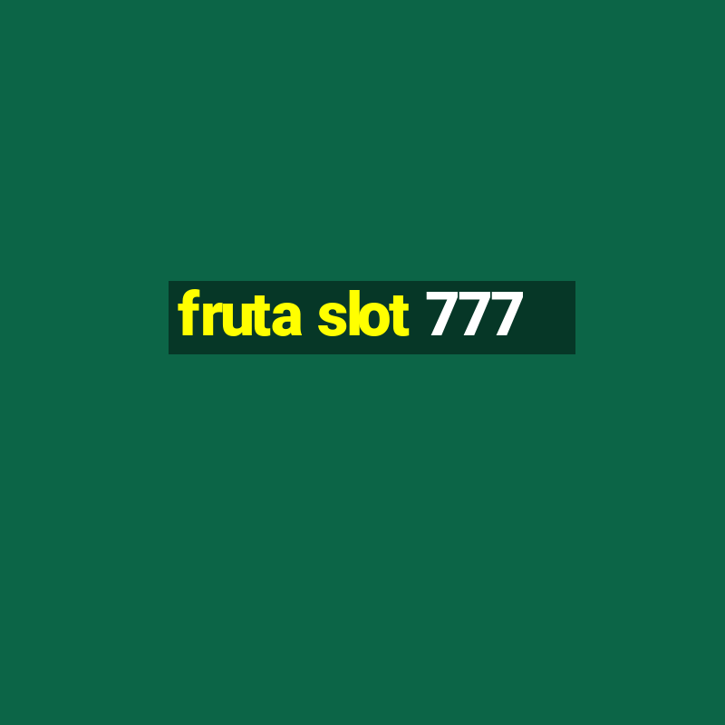 fruta slot 777