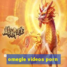 omegle videos porn