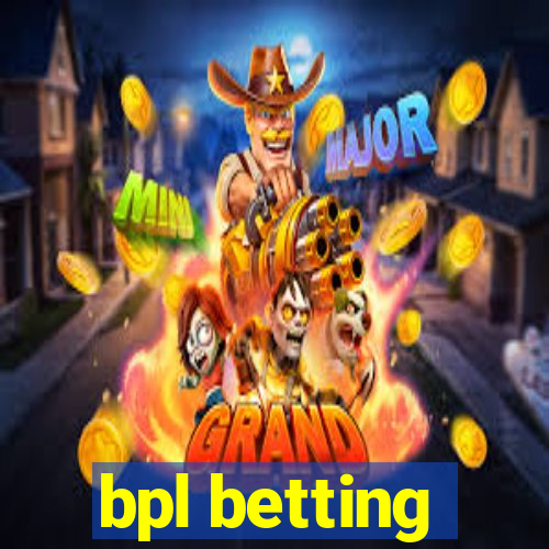 bpl betting