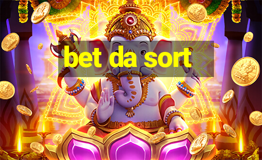 bet da sort