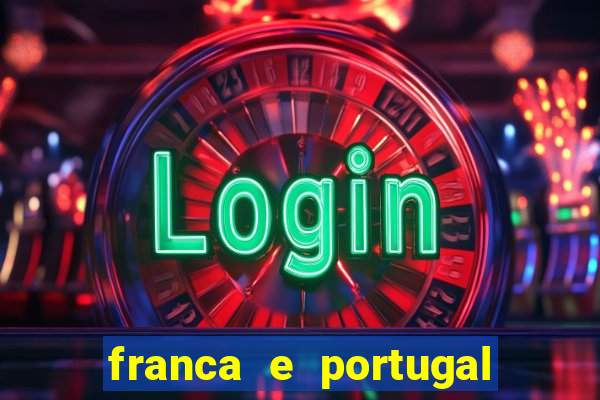 franca e portugal onde assistir