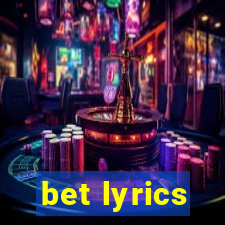 bet lyrics