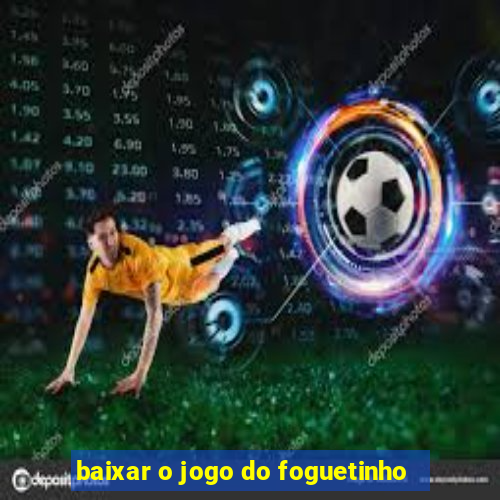 baixar o jogo do foguetinho