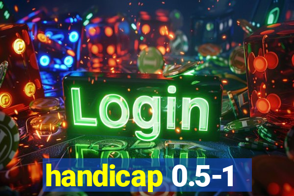 handicap 0.5-1