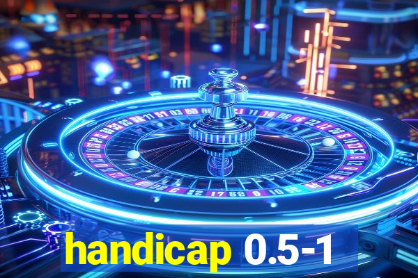 handicap 0.5-1