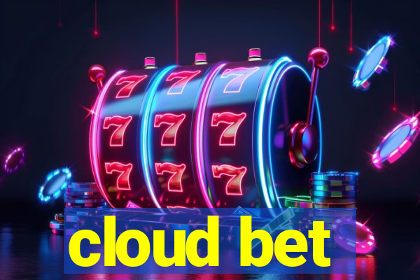 cloud bet