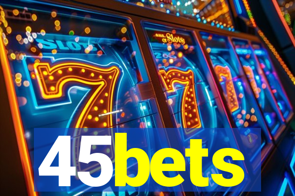 45bets