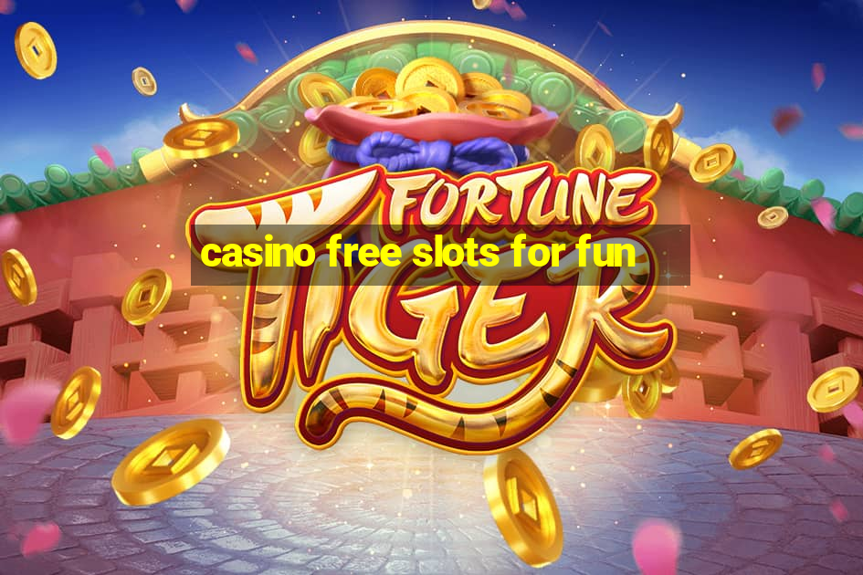 casino free slots for fun