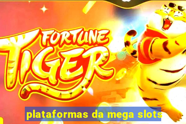 plataformas da mega slots