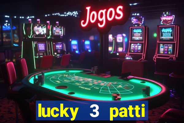 lucky 3 patti online real free game