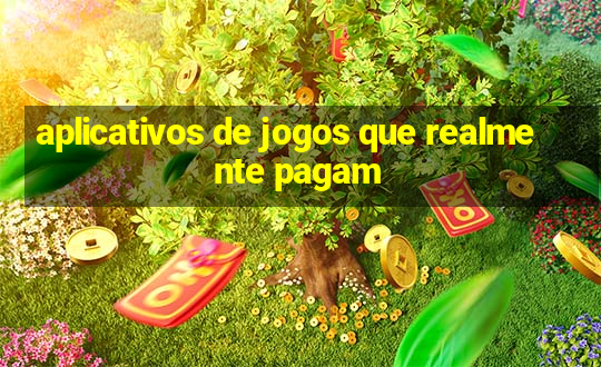 aplicativos de jogos que realmente pagam