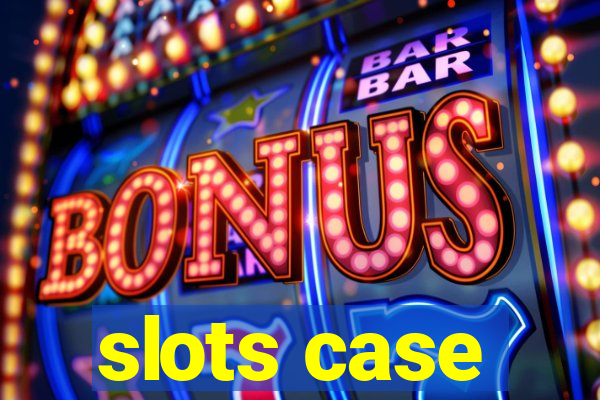 slots case