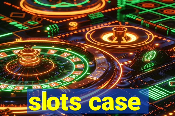 slots case