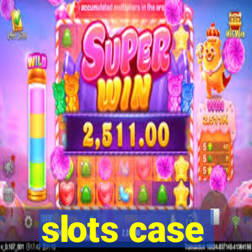 slots case