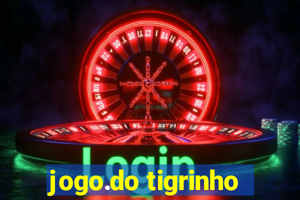 jogo.do tigrinho