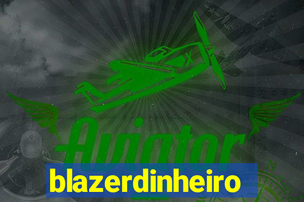 blazerdinheiro