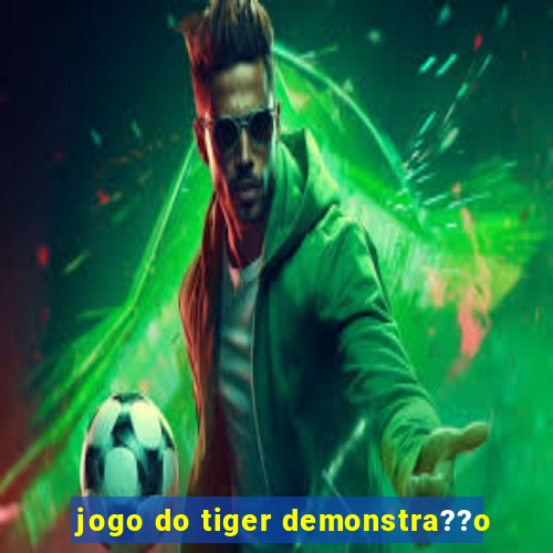 jogo do tiger demonstra??o