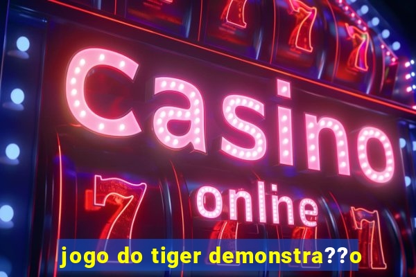 jogo do tiger demonstra??o