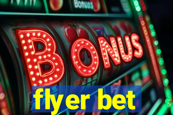 flyer bet