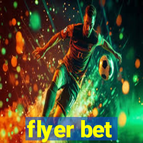 flyer bet