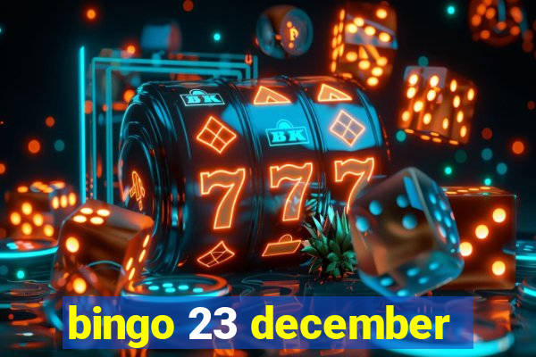 bingo 23 december