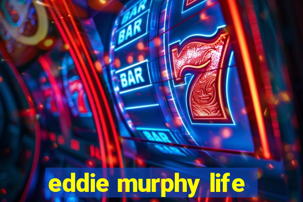 eddie murphy life