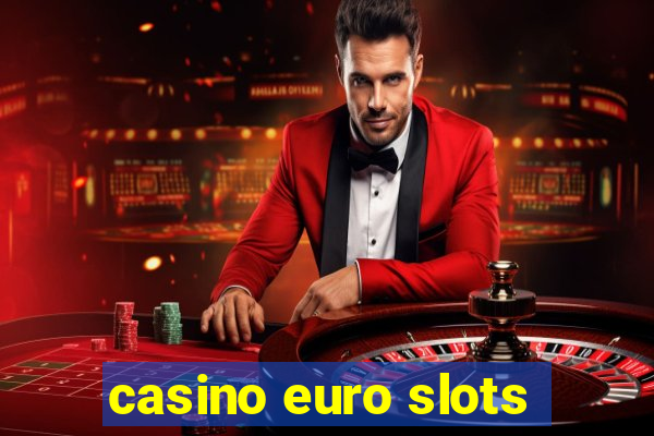 casino euro slots